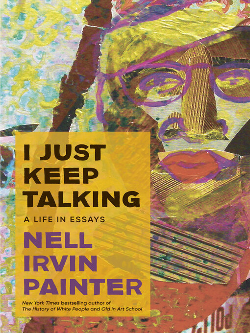 Title details for I Just Keep Talking by Nell Irvin Painter - Wait list